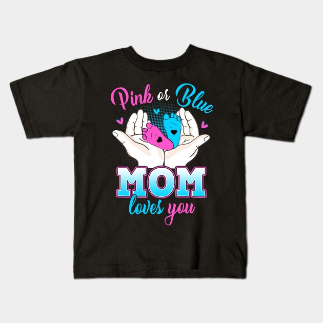 Pink Or Blue Mom Loves You T Shirt Gender Reveal Baby Gift Kids T-Shirt by webster